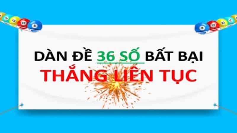 Dàn đề 36 số là một hệ thống cược số trong trò chơi loto, nơi mà người chơi sẽ chọn 36 số