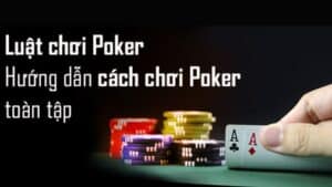 Luật Poker tại 86Bet vô cùng đơn giản và dễ hiểu cho người chơi mới